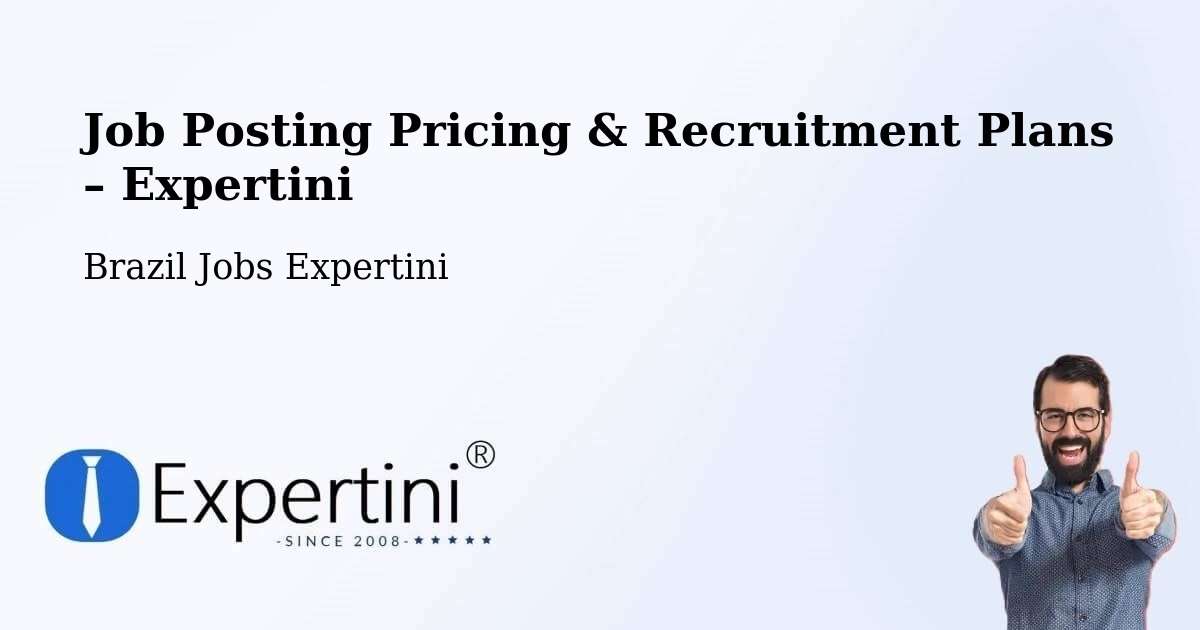 Job Posting Pricing & Recruitment Plans – Ventania - Ventania, Brazil Jobs Expertini